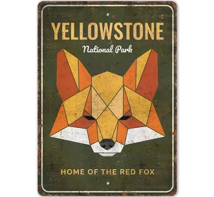 Yellowstone National Park Sign - National Park Sign - Home Of The Red Fox Sign - Vintage Style Sign - Premium Quality Rustic Metal Sign